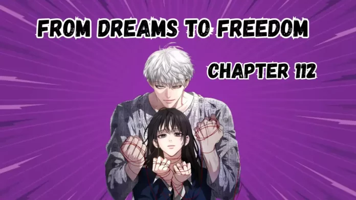 From Dreams To Freedom Chapter 112
