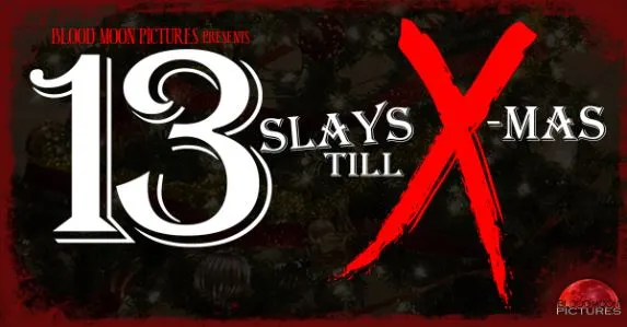 13 Slays Until X Mas Movie
